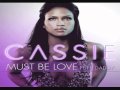 Cassie | Must Be love (Lyrics)