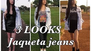 3 LOOKS COM JAQUETA JEANS