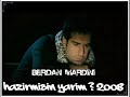 berdan-mardini-hazirmisin-yarim-2008-s-per-klip-.html
