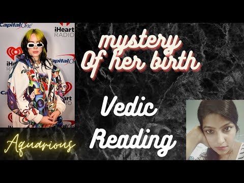 Billie Eilish birth chart reading – GOOD KARMA IS IMPORTANT