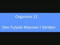 Organism 12 - Fulaste Mannen Världen (+ Lyrics)