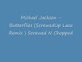 Michael Jackson - Butterflies (Screwed and Chopped)
