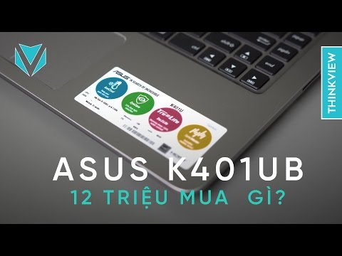 ThinkView| Asus K401UB: đáng mua trong tầm giá trên 12 triệu, build tốt, màn Full HD