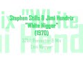 Stephen Stills &amp; Jimi Hendrix 1970 - White Nigger (Remaster)