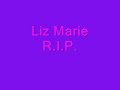 RIP LIZ MARIE