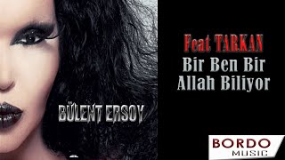 TARKAN feat BÜLENT ERSOY (  BİR BEN BİR ALLAH B