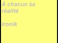 A chacun sa r�alit� Ironik