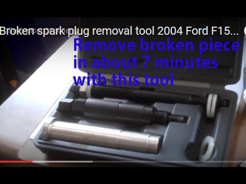 Broken spark plug removal tool 2004 Ford F150 5.4L  3 valve