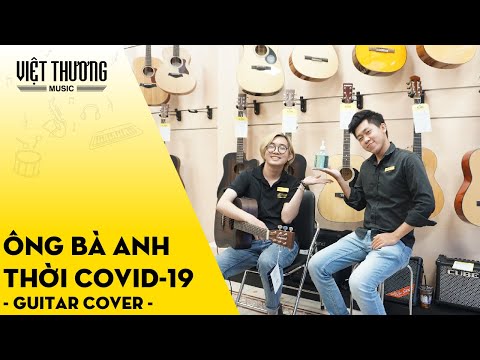 Ông Bà Anh Thời Covid-19 cover bởi Việt Thương Music
