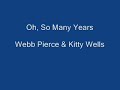 Oh, So Many Years. Webb Pierce & Kitty Wells.wmv
