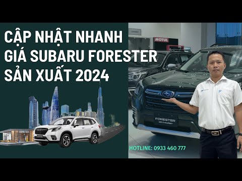 Cập nhật nhanh giá xe Subaru Forester sản xuất 2024 | Giá Subaru nhập nguyên chiếc từ Nhật Bản|