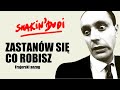 Zastan�w si� co robisz