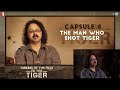 The Man Who Shot Tiger - Capsule 8 - Ek Tha Tiger - Making of the film