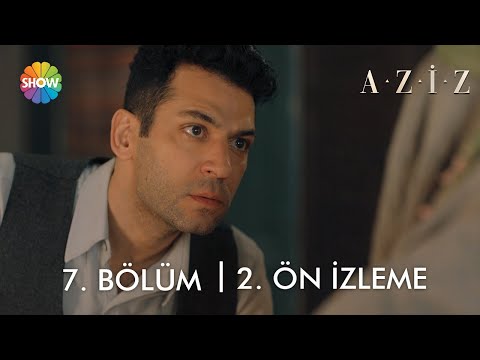 Aziz 7. Bölüm 2. Ön İzleme                                                                                                                                                                                                                                