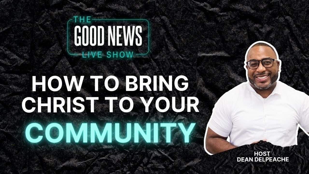 10. How To Bring Christ To Your Community