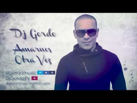 Amarnos otra vez - Dj Gordo