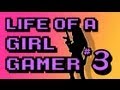 Life of a Girl Gamer Episode 3 - Xbox Live Entertainment