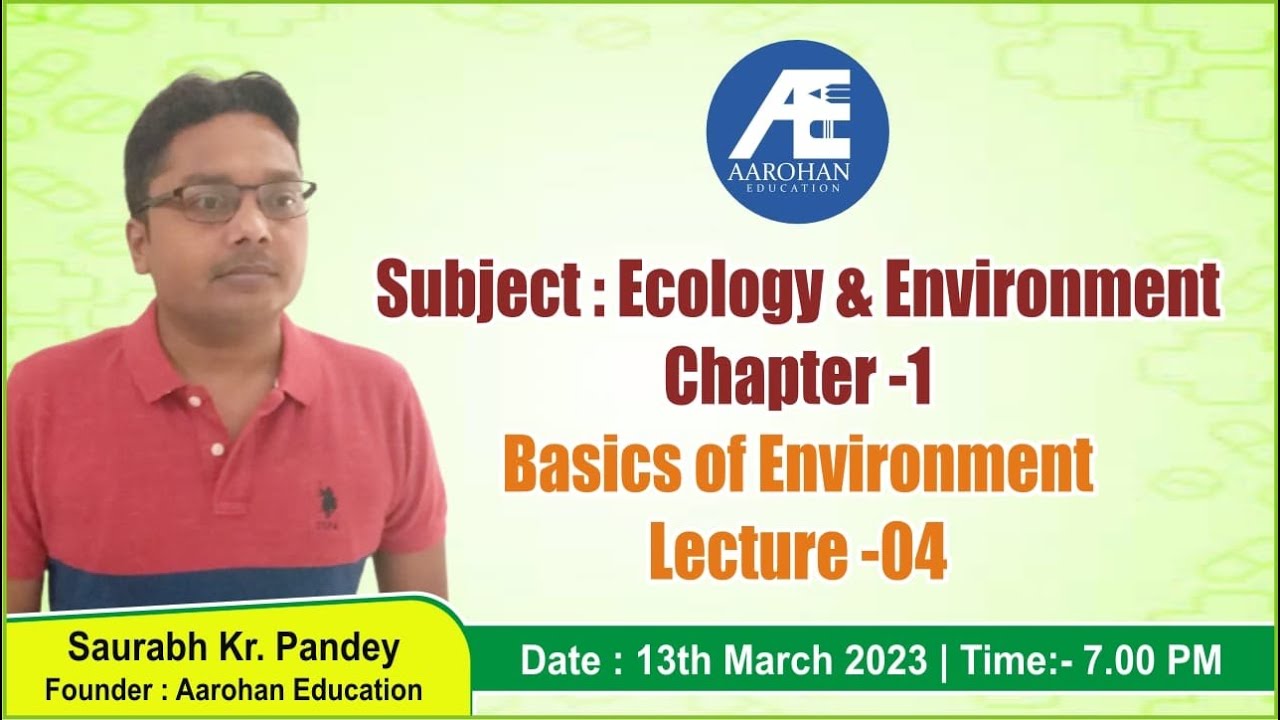 Subject:Ecology & Environment, Chapter -1 Basics of Environment  BY Saurabh Kr. Pandey, Lecture :-04