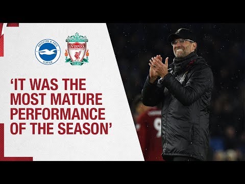 Video: Klopp's Brighton reaction | 'It was the most mature performance of the season'