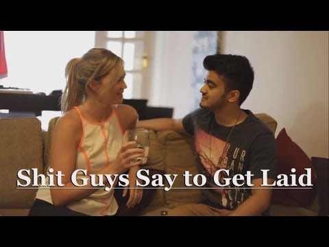 shit - Shit guys say to get laid ft. Neel Kolhatkar, Josh Wade & Frenchy. PART 2 OUT NEXT WEEK! Subscribe: http://www.youtube.com/user/SungaAttack?sub_confirmation=...