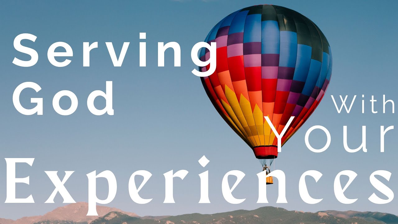 Finding Your SHAPE: Using EXPERIENCES to Serve God