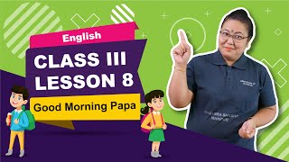 Lesson 8 - Good Morning, Papa