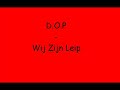 D.O.P. Wij Zijn Leip D.O.P. Wij Zijn Leip
