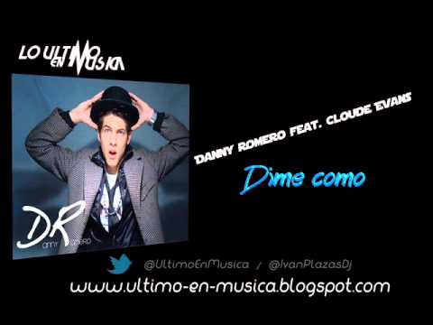 Dime Como (ft. Cloude Evans) Danny Romero