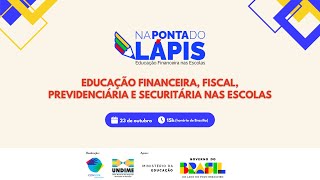 Na Ponta do Lápis: Educação Financeira, Fiscal, Previdenciária e Securitária nas Escolas