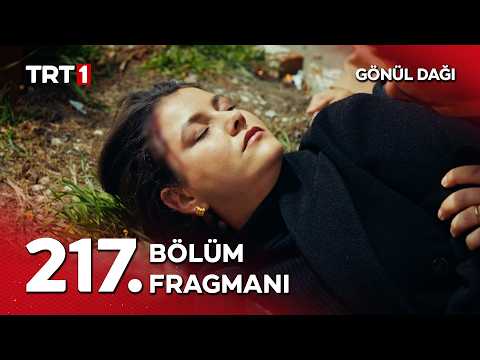 Gönül Dağı 217. Bölüm Fragmanı                                                                                                                                                                                                                            