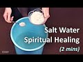 Salt Water Treatment - Spiritual healing remedy
