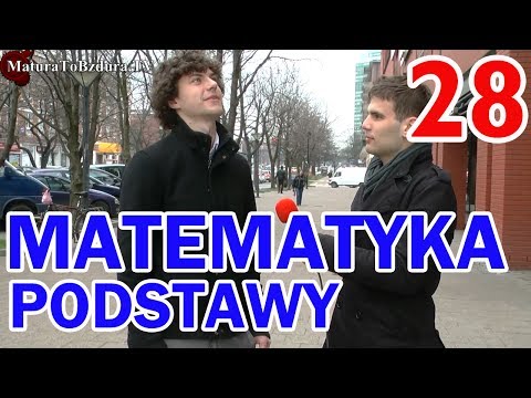 Matura To Bzdura - MATEMATYKA PODSTAWY odc. 28