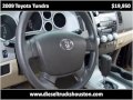 www.dieseltruckshouston.com This 2009 Toyota Tundra is available from Loan Star Motors. For details, call us at 800-651-1718