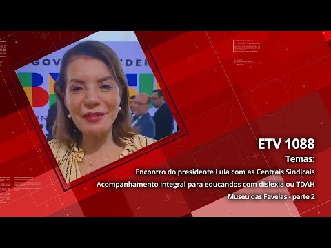 Encontro do presidente Lula com as Centrais Sindicais | Acompanhamento integral para educandos com dislexia ou TDAH  | Museu das Favelas - parte 2