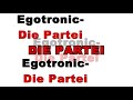Egotronic-Die partei Egotronic-Die partei