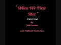 When We First Met -   original