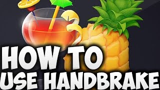 How to Use Handbrake