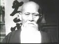 Morihei Ueshiba - The Founder of Aikido (complete) 4 of 5