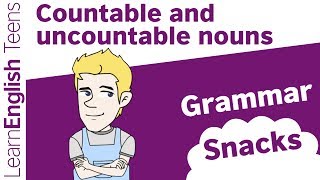 Grammar Snacks: Countable and uncountable nouns