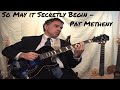 Pat Metheny - So May It Secretly Begin, solo jazz guitar by Jake Reichbart