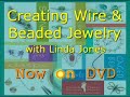 dvd title: creating wire & beaded jewelry with linda jones

linda jones is the author of 4 successful books on wire jewellery!  in this 2+ hour dvd she teaches all the necessary techniques required to make your own original and truly one-of-a-kind wire beaded (wire wrapped) jewellery.  in this section, she demonstrates the process of threading beads and creating linking them together.