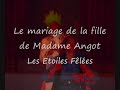 Madame Angot - Les Etoiles F�l�es