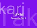 takari   beautiful soul