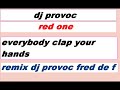 red one everybody clap your hands remix dj provoc fred de f red one everybody clap your hands remix dj provoc fred de f