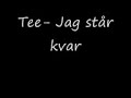 Tee-jag står kvar Tee-jag står kvar