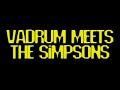 vadrum meets the simpsons  drum video 