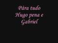 Pára tudo- Hugo Pena e Gabriel