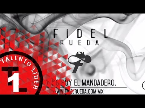 Ya No Soy El Mandadero Fidel Rueda