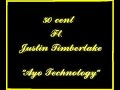 50 Cent Ft. Justin Timberlake-Ayo Technology Manele-Gratis.net