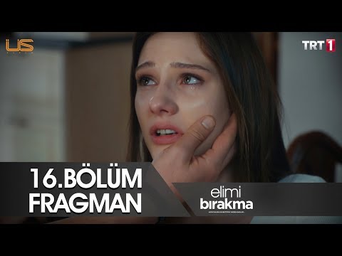 Elimi Bırakma 16. Bölüm Fragmanı                                                                                                                                                                                                                          